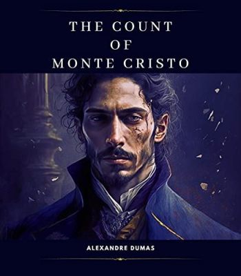 The Count of Monte Cristo: A tale of betrayal and vengeful rebirth!